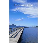 The Long View: A Reflection Journal
