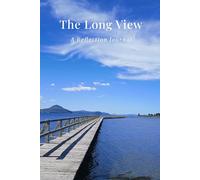 The Long View: A Reflection Journal