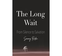 The Long Wait: From Silence to Salvation