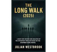 THE LONG WALK (2025): A DEEP DIVE REVIEW AND ANALYSIS OF THE DYSTOPIAN THRILLER BASED ON THE STEPHEN KING NOVEL