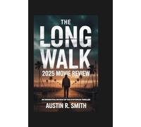 THE LONG WALK 2025 MOVIE REVIEW: An Insightful Review of the Dystopian Thriller
