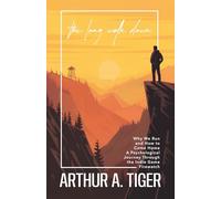 The Long Walk Down: Why We Run and How to Come Home: A Psychological Journey Through the Indie Game Firewatch