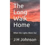 The Long Walk Home: When the Lights Went Out - Libro in brossura NUOVO J H...