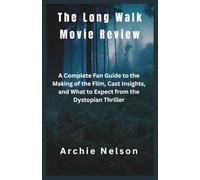 The Long Walk Movie Review: A Complete Fan Guide to the Making of the Film, Cast Insights, and What to Expect from the Dystopian Thriller