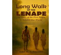 The Long Walk of the Lenape: The Story of the First People to Inhabit Our World