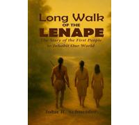 The Long Walk of the Lenape: The Story of the First People to Inhabit Our World