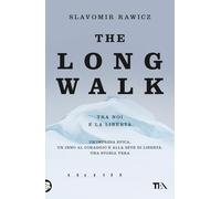 Libri Slavomir Rawicz - The Long Walk (Tra Noi E La Liberta)