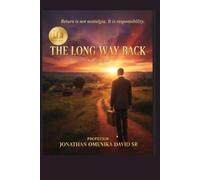 The Long Way Back: Between Diaspora and Ancestry, a Memoir of Return, Responsibility, and Restoration