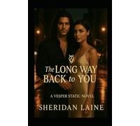 The Long Way Back To You
