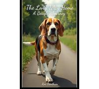 The Long Way Home: A Beagle’s Journey: 1