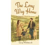 The Long Way Home: A Cosy Small-Town Romance from the Cotswolds (Chipping Tharn Book 1)