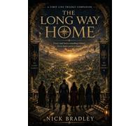 THE LONG WAY HOME: A First Line Trilogy Companion
