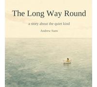 The Long Way Round: a story about the quiet kind