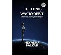 The Long Way to Orbit: A Trainee's Journey Before Space