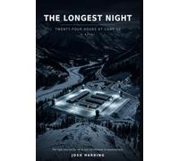 THE LONGEST NIGHT: TWENTY-FOUR HOURS AT CAMP 22
