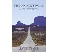The Longest Road: Driving 30,000 km from the Arctic Circle to Central America