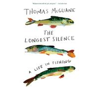 The Longest Silence: A Life in Fishing [Lingua Inglese]