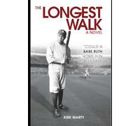 The Longest Walk: "Could a Babe Ruth Home Run Really Save a Life?"