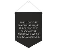 The Longest Way Must Have Its Close The Gloomiest Night - Striscione in tela motivazionale da appendere alla parete, striscione decorativo per la casa, per soggiorno, camera da letto, ufficio, regali