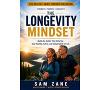 The Longevity Mindset: Build the Habits That Help You Stay Healthy, Active, and Independent for Life: 2