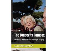 The Longevity Paradox: Embracing the Beauty and Challenges of Aging