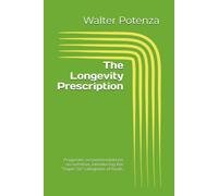 The Longevity Prescription: Pragmatic recommendations on nutrition, introducing the "Super Six" categories of foods.