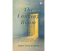 The Longing Room: Poems - For hearts that have loved. and lost