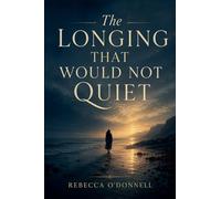 The Longing That Would Not Quiet