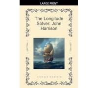The Longitude Solver: John Harrison