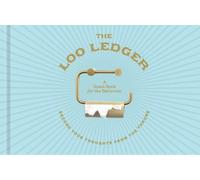 The Loo Ledger: Record Your Thoughts from the Throne (Copertina rigida)