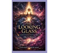 The Looking Glass: A Cosmic Controversy Novel Series - Book 1