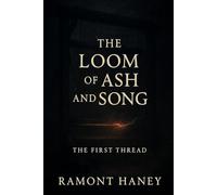 The Loom of Ash and Song: The First Thread