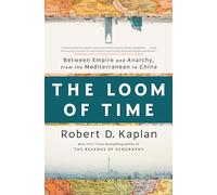 Robert D. Kaplan The Loom of Time (Copertina rigida)