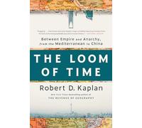 Robert D. Kaplan The Loom of Time (Tascabile)