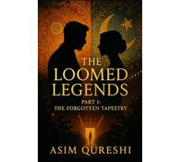 The Loomed Legends: The Forgotten Tapestry: 1