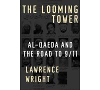 The Looming Tower: Al-Qaeda and the Road to 9/11