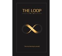 THE LOOP: The art of returning to yourself.