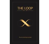 THE LOOP: The art of returning to yourself.