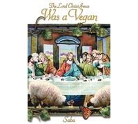The Lord Christ Jesus Was a Vegan - Saba