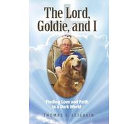 The Lord, Goldie, and I: Finding Love and Faith in a Dark World
