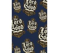 The Lord Is Good: Psalm 100:5, Journal