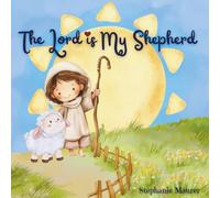 The Lord is My Shepherd: A Psalm 23 for Little Hearts