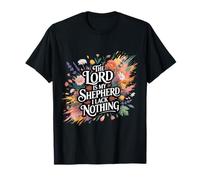 The Lord Is My Shepherd I Lack Nothing Church Strength |- Maglietta