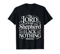 The Lord Is My Shepherd I Lack Nothing Church Strength ||- Maglietta