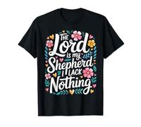 The Lord Is My Shepherd I Lack Nothing Church Strength |- Maglietta