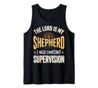 The Lord Is My Shepherd I Need Constant Supervision Canotta
