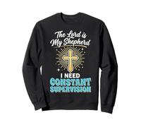 The Lord Is My Shepherd I Need Constant Supervision Felpa