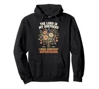 The Lord Is My Shepherd I Need Constant Supervision Felpa con Cappuccio