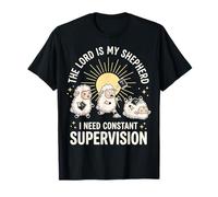 The Lord Is My Shepherd I Need Constant Supervision Maglietta
