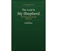 The Lord Is My Shepherd: Journey Through The Psalms - Book 3